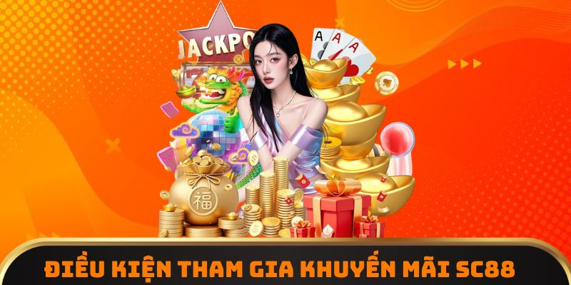 Điều kiện tham gia khuyến mãi SC88 